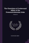 The Chartulary of Cockersand Abbey of the Premonstratensian Order; Volume 43