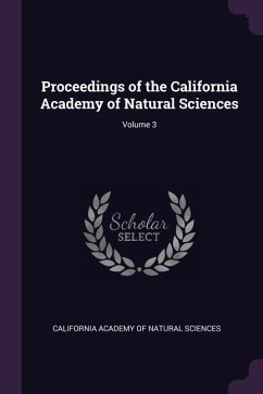 Proceedings of the California Academy of Natural Sciences; Volume 3