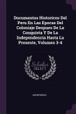 Documentos Historicos Del Peru En Las Epocas Del Coloniaje Despues De La Conquista Y De La Independencia Hasta La Presente, Volumes 3-4