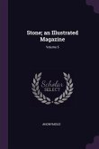 Stone; an Illustrated Magazine; Volume 5