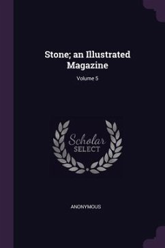 Stone; an Illustrated Magazine; Volume 5 - Anonymous