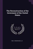 The Reconstruction of the Goverment of the United States