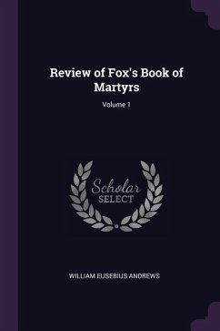 Review of Fox's Book of Martyrs; Volume 1