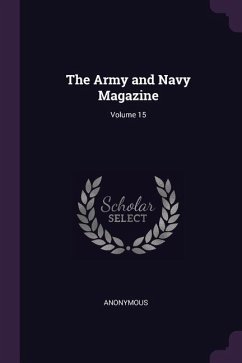 The Army and Navy Magazine; Volume 15
