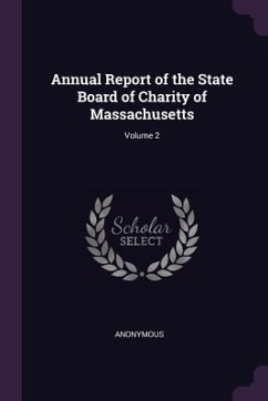 Annual Report of the State Board of Charity of Massachusetts; Volume 2 - Anonymous