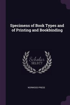 Specimens of Book Types and of Printing and Bookbinding - Press, Norwood