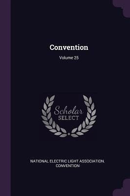 Convention; Volume 25 Convention; Volume 25