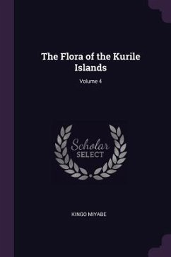 The Flora of the Kurile Islands; Volume 4 - Miyabe, Kingo