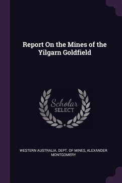 Report On the Mines of the Yilgarn Goldfield - Montgomery, Alexander