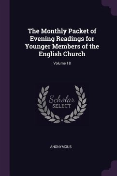 The Monthly Packet of Evening Readings for Younger Members of the English Church; Volume 18