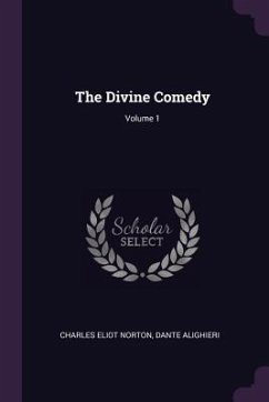 The Divine Comedy; Volume 1 - Norton, Charles Eliot; Alighieri, Dante