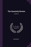 The Quarterly Review; Volume 67
