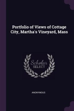 Portfolio of Views of Cottage City, Martha's Vineyard, Mass - Anonymous