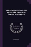 Annual Report of the Ohio Agricultural Experiment Station, Volumes 1-4