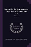 Manual for the Quartermaster Corps, United States Army, 1916; Volume 1