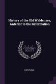 History of the Old Waldenses, Anterior to the Reformation