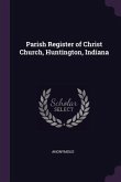 Parish Register of Christ Church, Huntington, Indiana