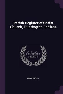 Parish Register of Christ Church, Huntington, Indiana - Anonymous