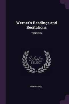 Werner's Readings and Recitations; Volume 36 - Anonymous