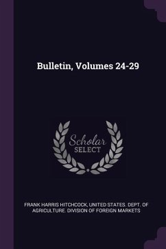 Bulletin, Volumes 24-29 - Hitchcock, Frank Harris