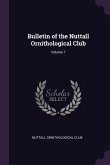 Bulletin of the Nuttall Ornithological Club; Volume 7