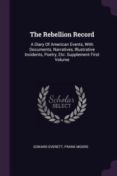 The Rebellion Record - Everett, Edward; Moore, Frank