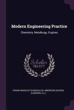 Modern Engineering Practice - Gunsaulus, Frank Wakeley