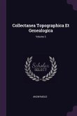 Collectanea Topographica Et Genealogica; Volume 3