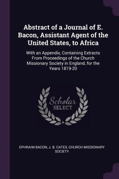 Abstract of a Journal of E. Bacon, Assistant Agent of the United States, to Africa - Bacon, Ephraim; Cates, J B