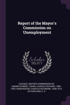 Report of the Mayor's Commission on Unemployment - Crane, Charles Richard; Hendersoon, Charles Richmond
