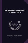 The Works of Henry Fielding, Volume 5, part 3
