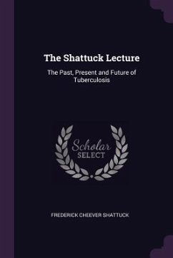 The Shattuck Lecture - Shattuck, Frederick Cheever