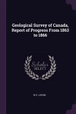 Geological Survey of Canada, Report of Progress From 1863 to 1866