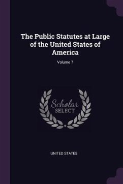 The Public Statutes at Large of the United States of America; Volume 7