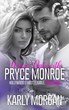 Win a Date with Pryce Monroe Book Two (Hollywood's Most Eligible Season One, #2) (eBook, ePUB) - Morgan, Karly