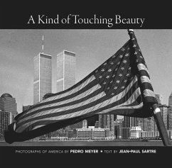 A Kind of Touching Beauty: Photographs of America by Pedro Meyer, Text by Jean-Paul Sartre - Sartre, Jean-Paul; Meyer, Pedro