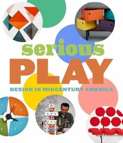 Serious Play: Design in Midcentury America - Obniski, Monica; Alfred, Darrin