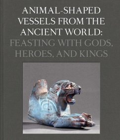 Animal-Shaped Vessels from the Ancient World: Feasting with Gods, Heroes, and Kings