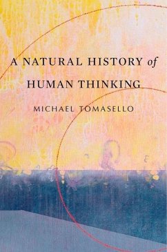 A Natural History of Human Thinking - Tomasello, Michael