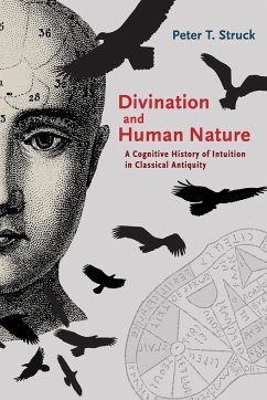 Divination and Human Nature - Struck, Peter