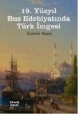 19. Yüzyil Rus Edebiyatinda Türk Imgesi