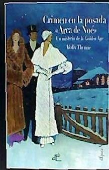 Crimen en la posada 'Arca de Noé' (Ed. Ilustrada) . Un misterio de la 'Golden Age'