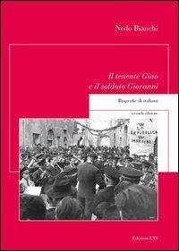 Cover Il tenente Gino e il soldato Giovanni. Biografie di italiani