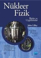 Nükleer Fizik - Ilkeler ve Uygulamalar - S. Lilley, J.