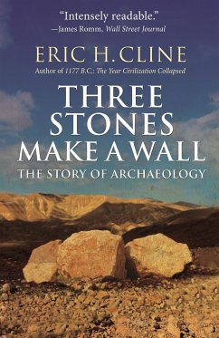 Three Stones Make a Wall - Cline, Eric H.