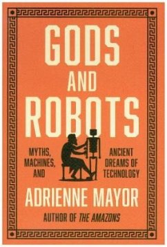 Gods and Robots - Mayor, Adrienne
