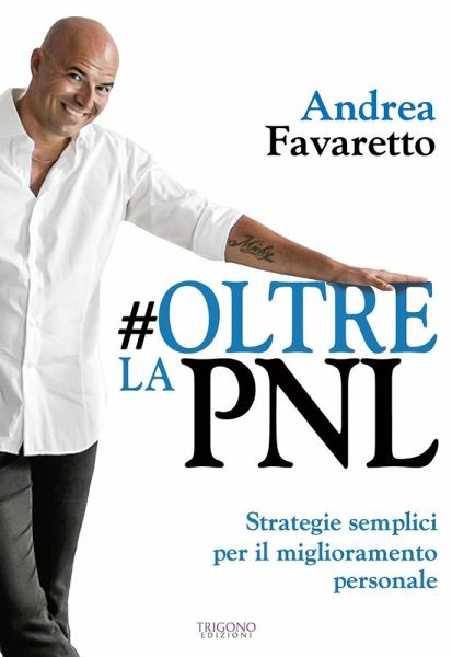 #Oltre la PNL. Strategie semplici per il miglioramento personale #Oltre la PNL. Strategie semplici per il miglioramento personale
