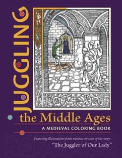 Juggling the Middle Ages - A Medieval Coloring Book - Dumbarton Oaks, Trustees For Ha; Lalau, Maurice; Morin, Henri