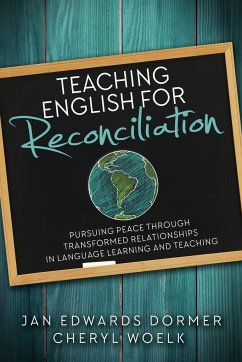 Teaching English for Reconciliation - Dormer, Jan Edwards; Woelk, Cheryl