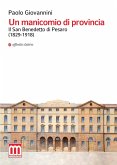 Un manicomio di provincia. Il San Benedetto di Pesaro (1829-1918) Un manicomio di provincia. Il San Benedetto di Pesaro (1829-1918)